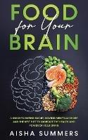 Food for your brain: A guide to eating smart, staying mentally sharp and the best diet to increase the health and power of your brain