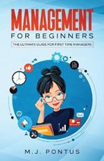 Management for Beginners: The Ultimate Guide for First Time Managers