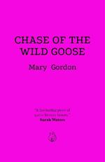 Chase Of The Wild Goose: The Story of Lady Eleanor Butler and Miss Sarah Ponsonby, Known as the Ladies of Llangollen