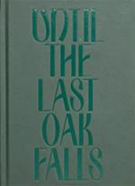 Until the Last Oak Falls