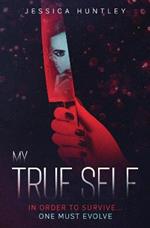 My True Self: The sequel in the gripping and twisted psychological thriller 