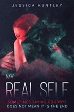 My Real Self: The final book in the page-turning psychological thriller 
