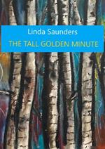 The Tall Golden Minute