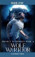 Project Bloodborn - Book 4 WOLF WARRIOR