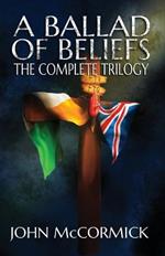 A Ballad of Beliefs: The Complete Trilogy