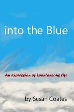 into the Blue: An expression of Spontaneous Life