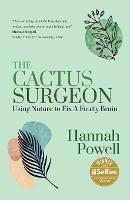 The Cactus Surgeon: Using Nature to Fix A Faulty Brain