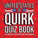 The United States of Quirk: 150 Q&A About All Things American