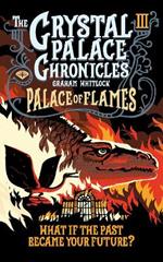 The Crystal Palace Chronicles 3: Palace of Flames