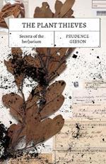 The Plant Thieves: Secrets of the herbarium