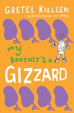 My Brother's a Gizzard Book 4