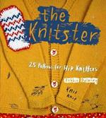 The Knitster: 25 Patterns for Hip Knitters