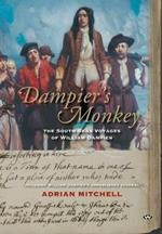 Dampier's Monkey: The South Seas Voyages of William Dampier