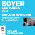 The Boyer Lectures 2012: The Quiet Revolution