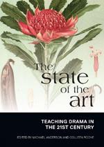 The State of the Art: Teaching Drama in the 21st Century