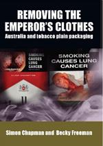 Removing the Emperor's Clothes: Australia and Tobacco Plain Packaging
