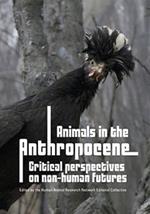 Animals in the Anthropocene: Critical Perspectives on Non-Human Futures