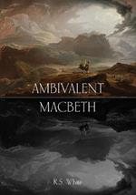 Ambivalent Macbeth