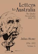 Letters to Australia, Volume 6: Essays from 1956–1972