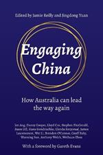 Engaging China (hardback): How Australia can lead the way again