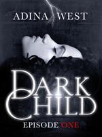 Dark Child (The Awakening): Episode 1