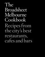 The Broadsheet Melbourne Cookbook