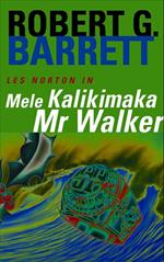 Mele Kalikimaka Mr Walker: A Les Norton Novel 8