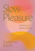 Slow Pleasure: Explore Your Pleasure Spectrum