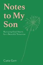 Notes to My Son: Nurturing Kind Hearts for a Beautiful Tomorrow