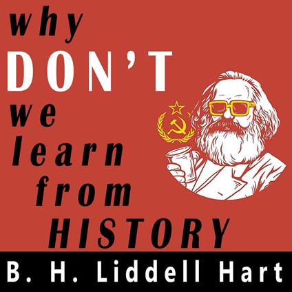 Why Don't We Learn From History?