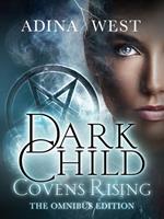 Dark Child (Covens Rising): Omnibus Edition