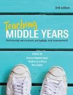 Teaching Middle Years: Rethinking curriculum, pedagogy and assessment