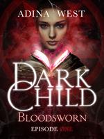 Dark Child (Bloodsworn): Episode 1