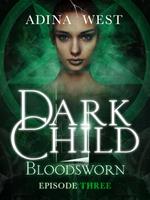 Dark Child (Bloodsworn): Episode 3