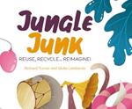 Jungle Junk: Reuse, Recycle...Reimagine!