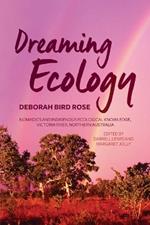 Dreaming Ecology: Nomadics and Indigenous Ecological Knowledge, Victoria River, Northern Australia