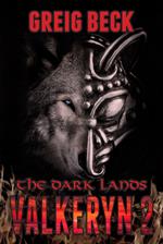 The Dark Lands: The Valkeryn Chronicles 2
