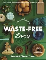 A Family Guide to Waste-free Living