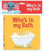 Who's in my Bath?: Bath book