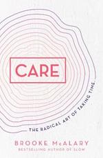 Care: The radical art of taking time