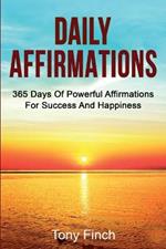 Daily Affirmations: 365 days of powerful affirmations for success and happiness