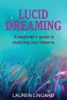 Lucid Dreaming: A Beginner's Guide to Exploring Your Dreams