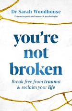 You’re Not Broken
