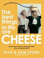 The Best Things in Life are Cheese: An incomplete (but delicious) guide to cheese!