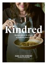 Kindred: Recipes, spices and rituals to nourish your kin