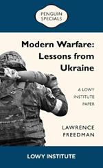 Modern Warfare: A Lowy Institute Paper: Penguin Special: Lessons from Ukraine