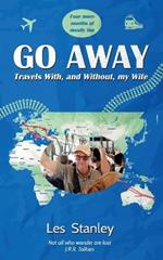 Go Away: Travel With, and Without, my Wife