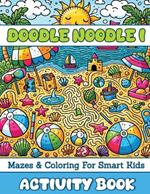 Doodle Noodle 1: Mazes & Coloring for Smart Kids