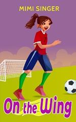 On the Wing: A book for girls who love soccer