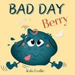 Bad Day to be a Berry: Bad Day to be a Berry